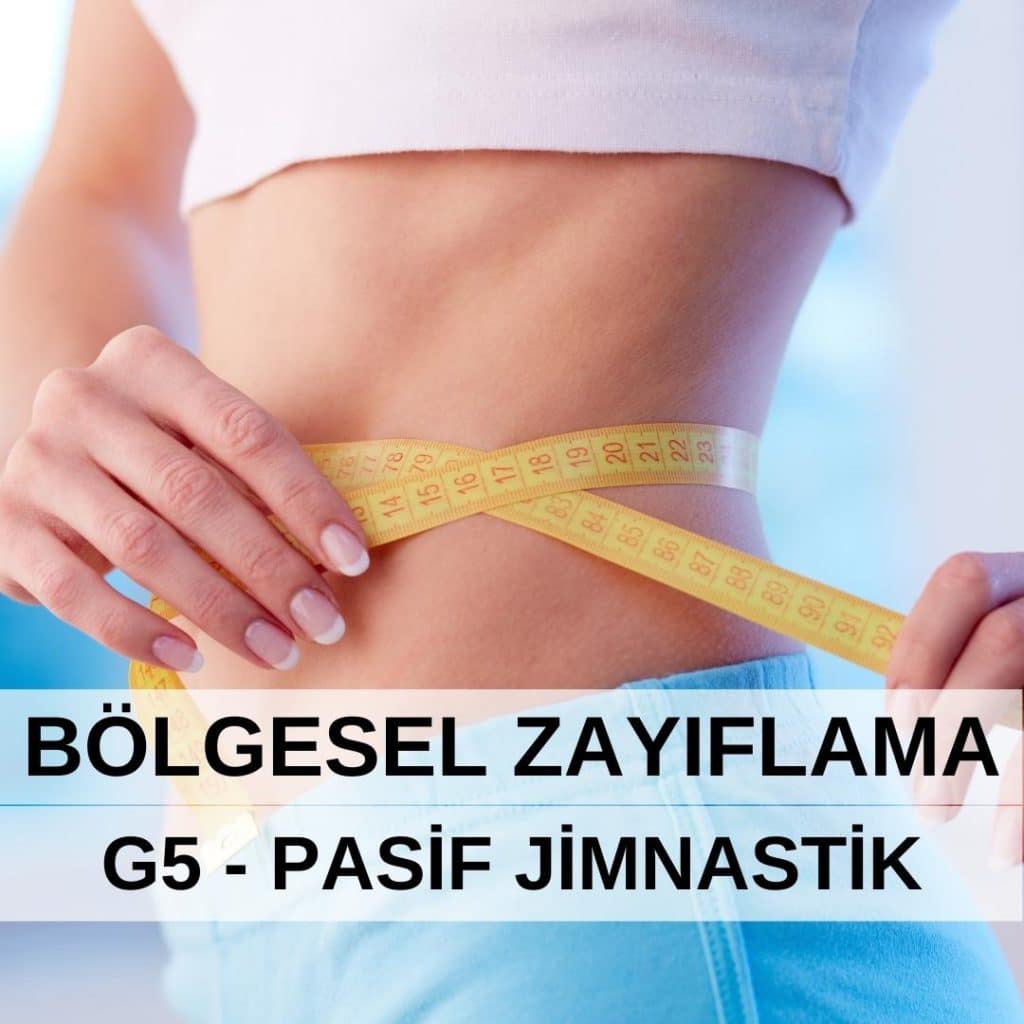 bölgesel zayıflama g5 pasif jimnastik